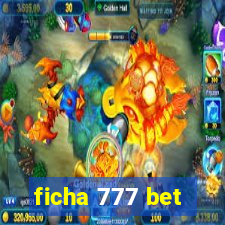 ficha 777 bet